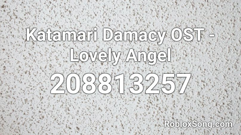 Katamari Damacy OST - Lovely Angel Roblox ID