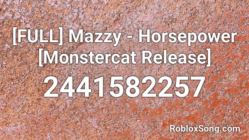 [FULL] Mazzy - Horsepower [Monstercat Release] Roblox ID