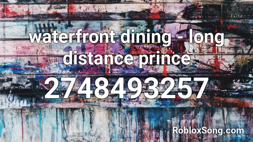 waterfront dining - long distance prince Roblox ID