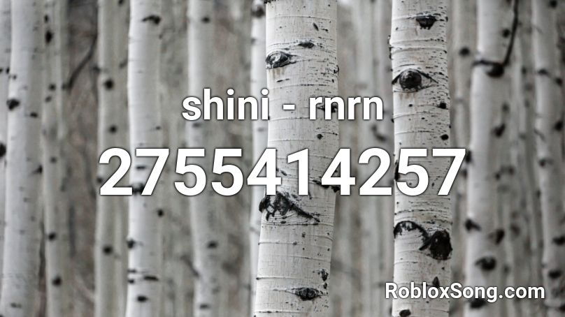 shini - rnrn Roblox ID