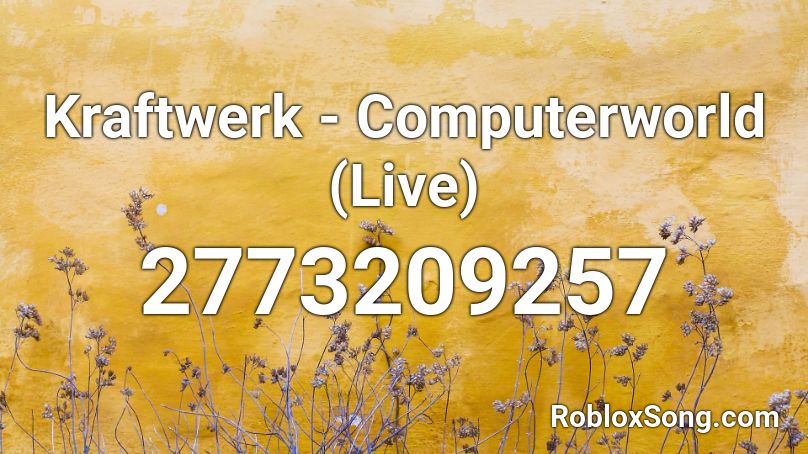 Kraftwerk - Computerworld (Live) Roblox ID