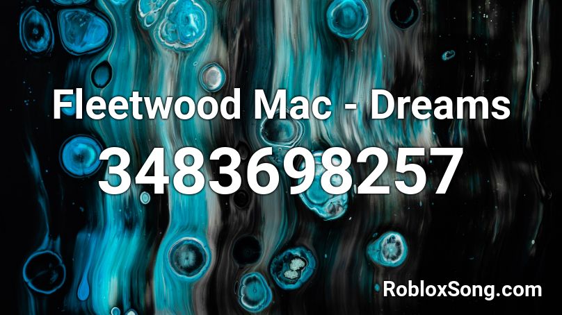 Fleetwood Mac Dreams Roblox Id Roblox Music Codes - dreams roblox