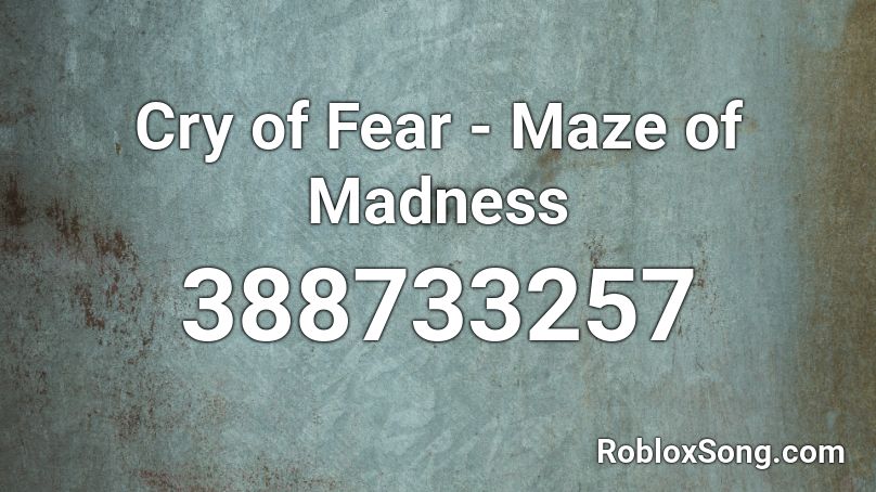 Cry of Fear - Maze of Madness Roblox ID