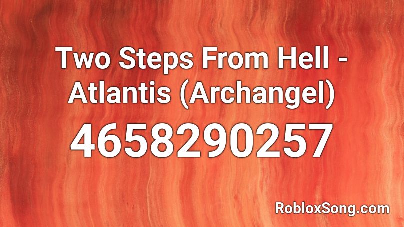 Two Steps From Hell - Atlantis (Archangel) Roblox ID