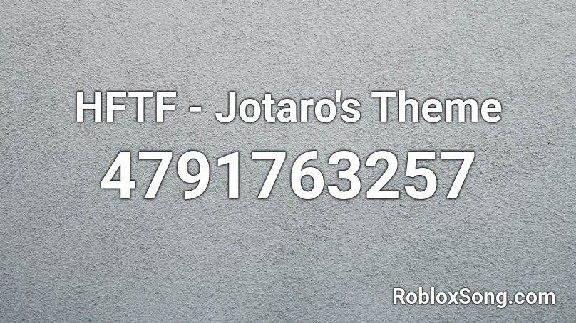 Hftf Jotaro S Theme Roblox Id Roblox Music Codes - jotaro theme remix roblox id