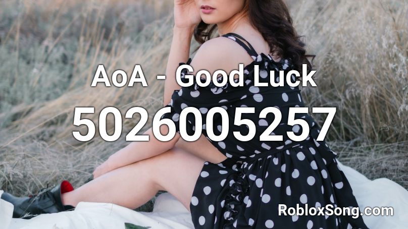 AoA - Good Luck Roblox ID