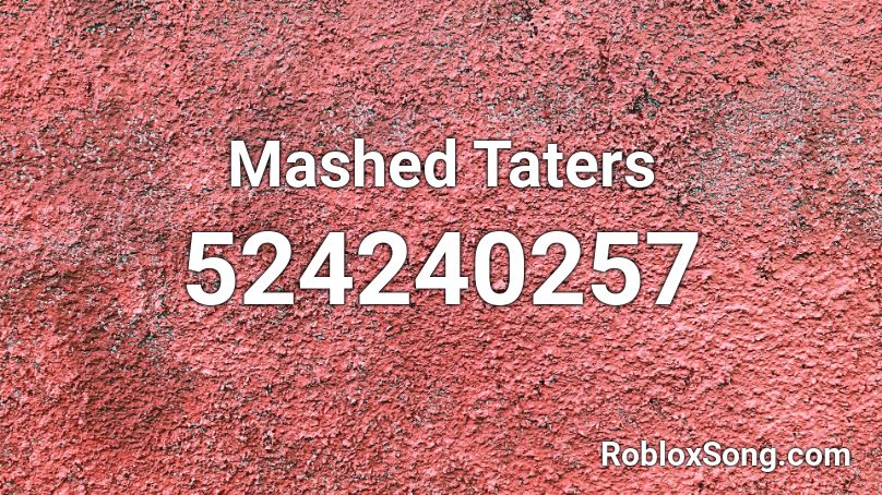 Mashed Taters  Roblox ID