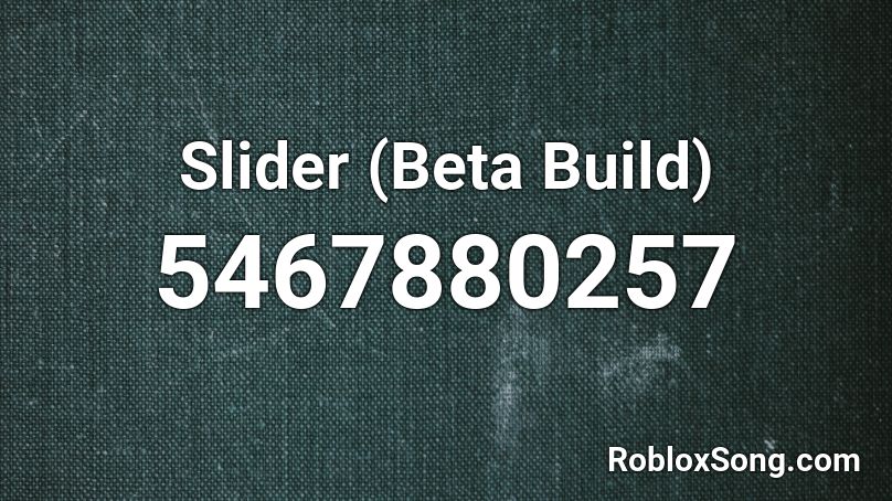 Slider (Beta Build) Roblox ID