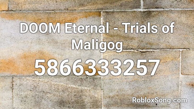 Doom Eternal Trials Of Maligog Roblox Id Roblox Music Codes - roblox doom song