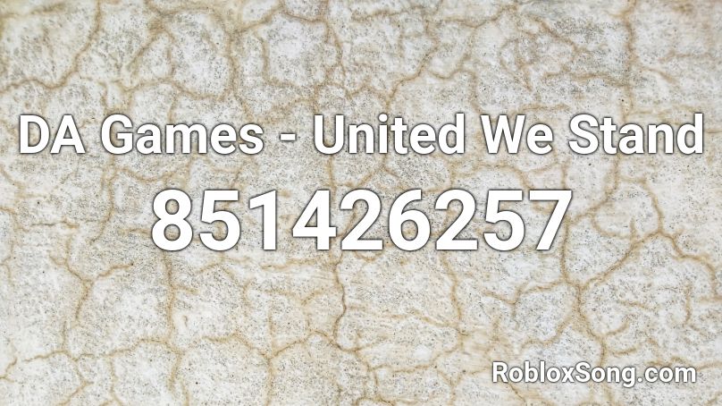 DA Games - United We Stand Roblox ID