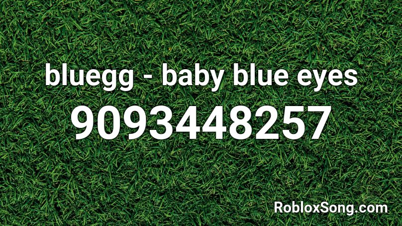 bluegg - baby blue eyes Roblox ID