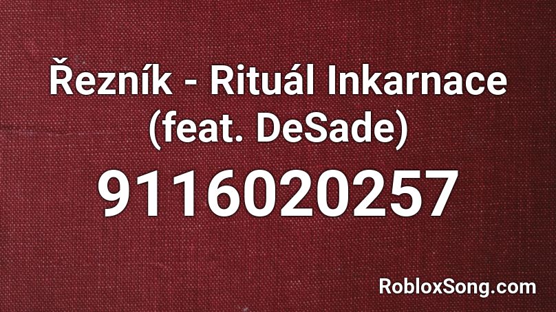 Řezník - Rituál Inkarnace (feat. DeSade) Roblox ID