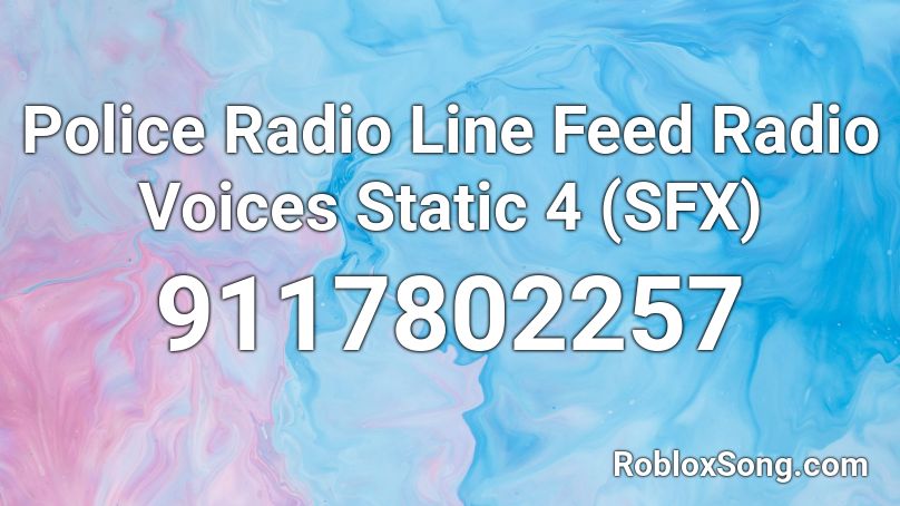 Police Radio Line Feed Radio Voices Static 4 (SFX) Roblox ID