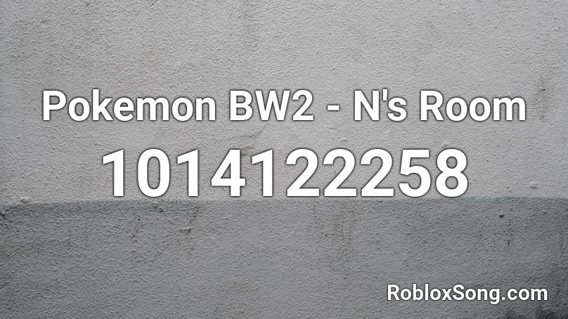 Pokemon BW2 - N's Room Roblox ID
