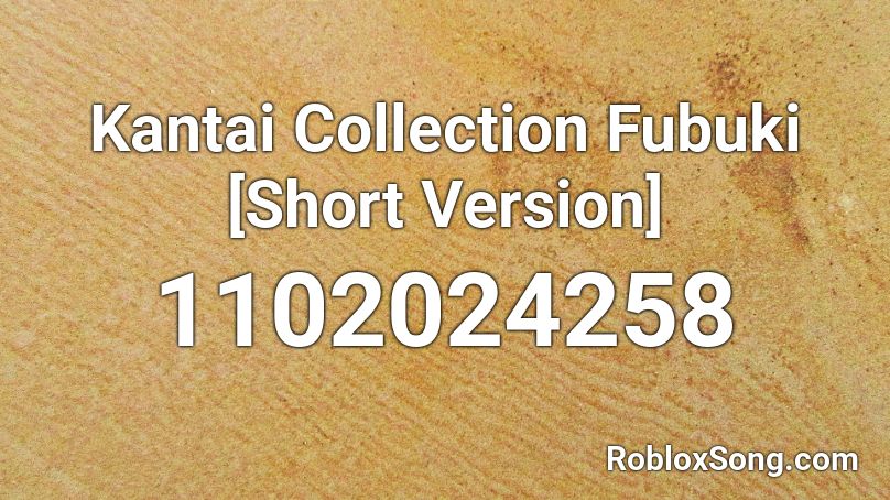 Kantai Collection Fubuki [Short Version] Roblox ID