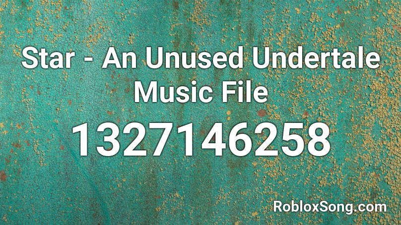 Star - An Unused Undertale Music File Roblox ID