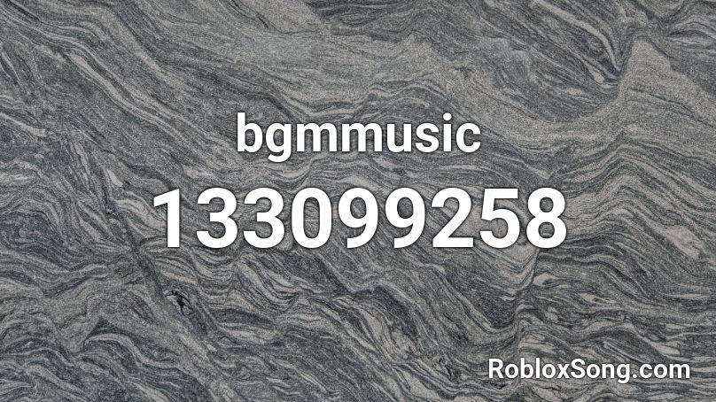 bgmmusic Roblox ID