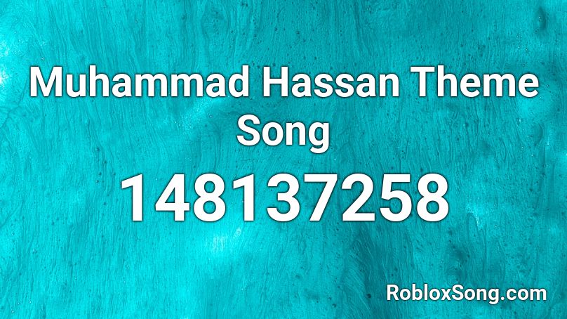 Muhammad Hassan Theme Song Roblox ID