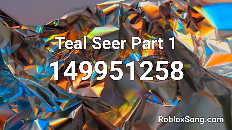 Teal Seer Part 1 Roblox ID