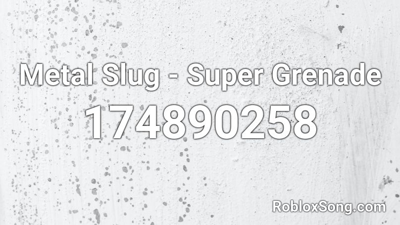 Metal Slug - Super Grenade Roblox ID