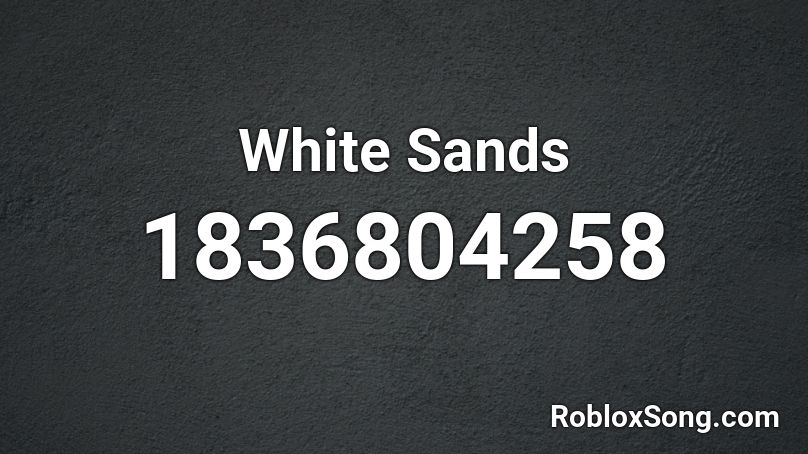 White Sands Roblox ID