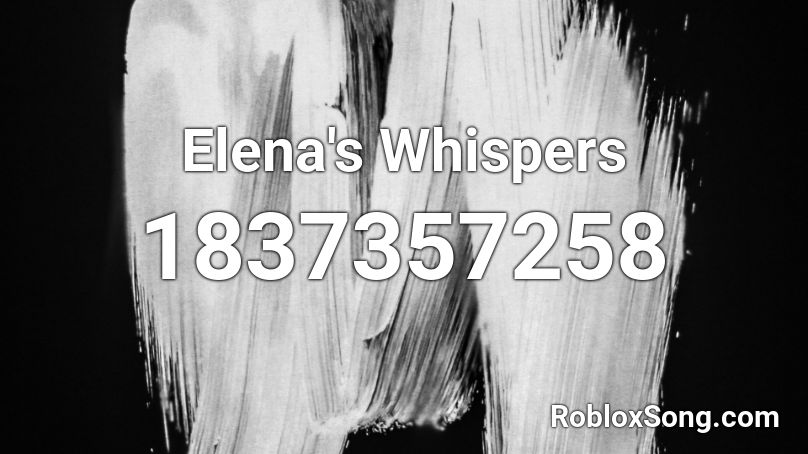 Elena's Whispers Roblox ID