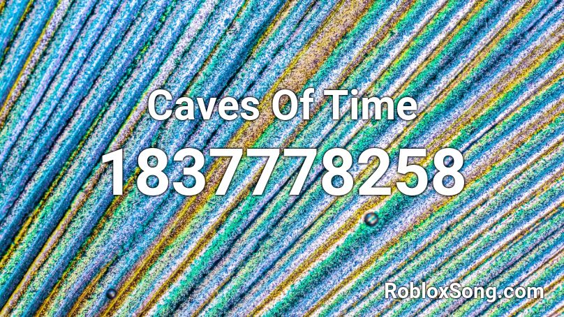 Caves Of Time Roblox ID