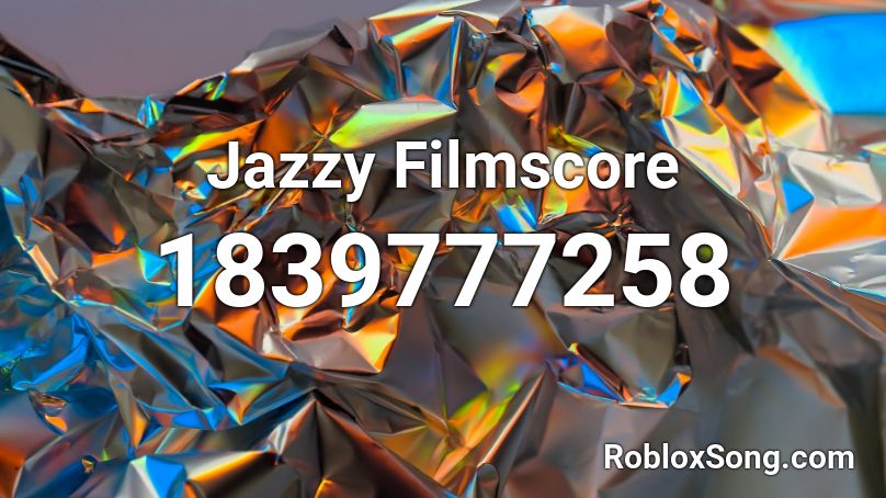 Jazzy Filmscore Roblox ID
