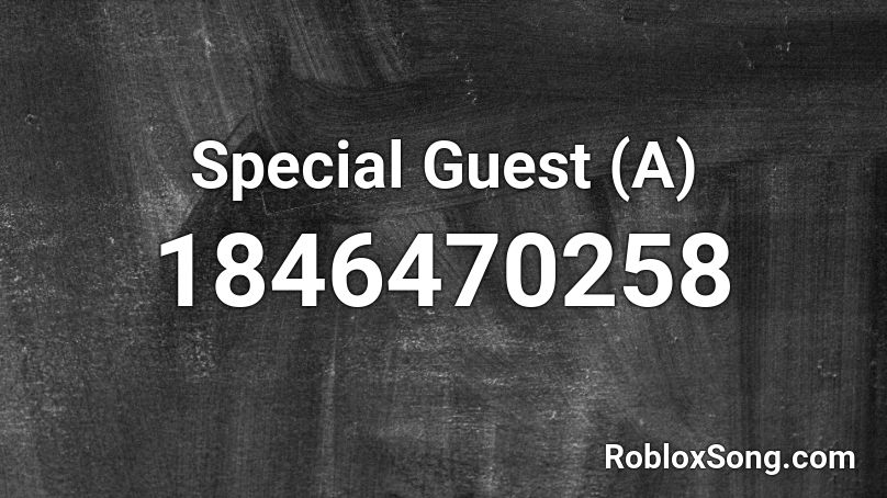 Special Guest (A) Roblox ID