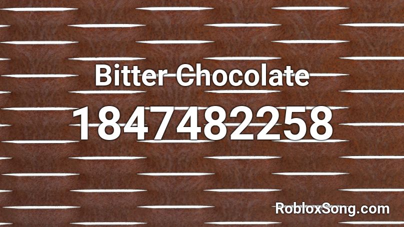 Bitter Chocolate Roblox ID