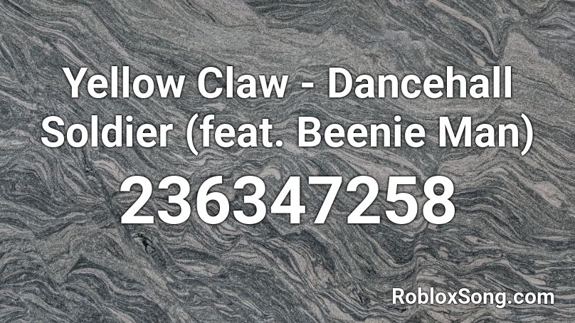 Yellow Claw - Dancehall Soldier (feat. Beenie Man) Roblox ID