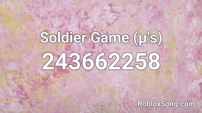 Soldier Game (μ's) Roblox ID