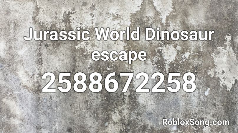 Jurassic World Dinosaur Escape Roblox Id Roblox Music Codes - roblox radio codes believer