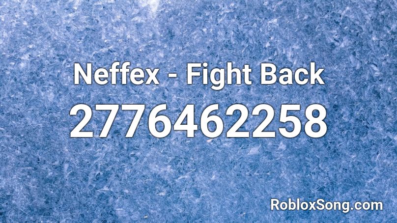 Neffex Fight Back Roblox Id Roblox Music Codes - roblox fight back song id