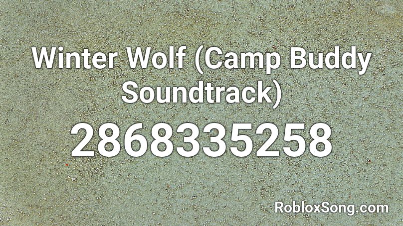 Winter Wolf (Camp Buddy Soundtrack) Roblox ID