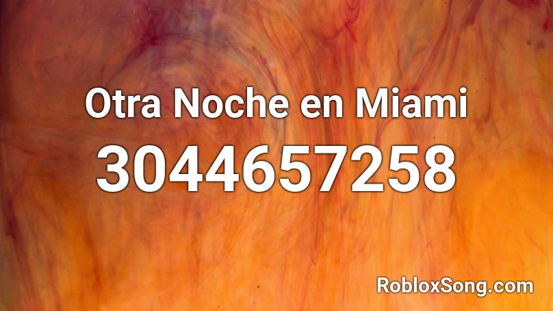 Otra Noche En Miami Roblox Id Roblox Music Codes - the wheel of death roblox