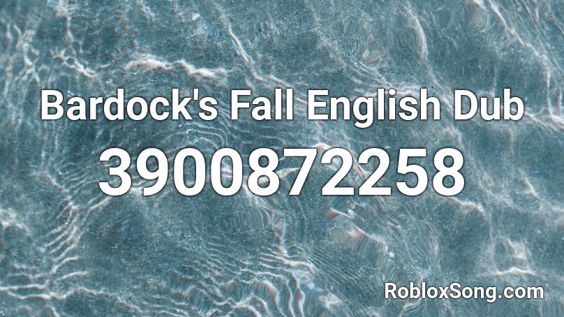 Bardock's Fall English Dub Roblox ID
