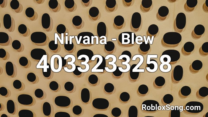 Nirvana - Blew Roblox ID