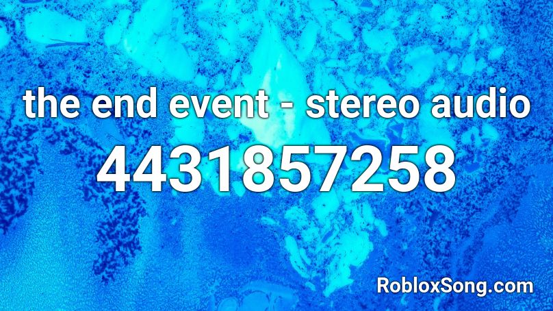 the end event - stereo audio Roblox ID