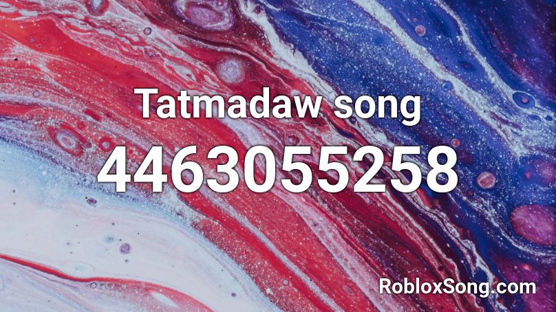 Tatmadaw song Roblox ID
