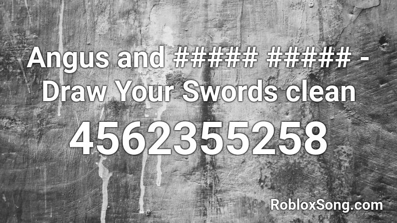 Angus And Draw Your Swords Clean Roblox Id Roblox Music Codes - roblox ice sword id