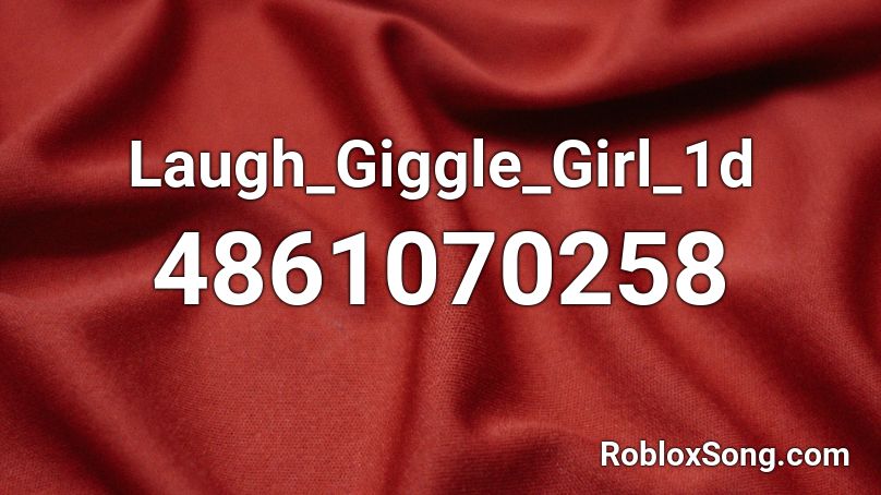 Laugh_Giggle_Girl_1d Roblox ID