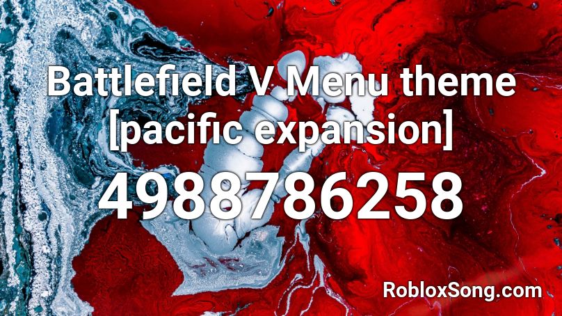 Battlefield V Menu theme [pacific expansion] Roblox ID