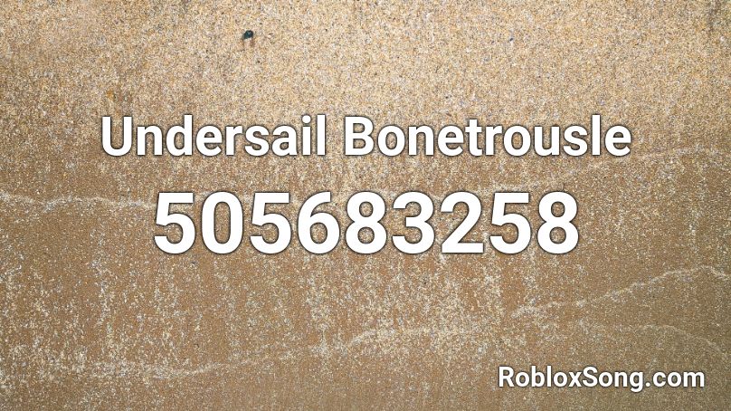 Underfell Bonetrousle Roblox Id