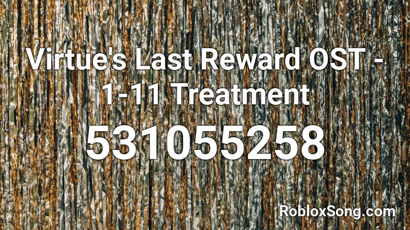 Virtue's Last Reward OST - 1-11 Treatment Roblox ID