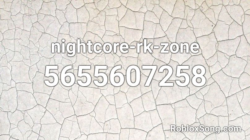 nightcore-rk-zone Roblox ID