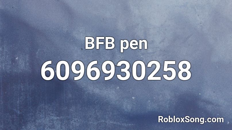 BFB pen Roblox ID
