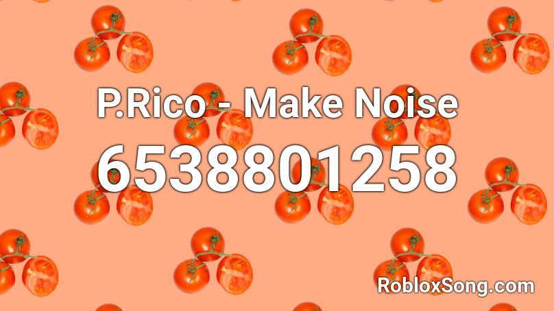 P.Rico - Make Noise Roblox ID