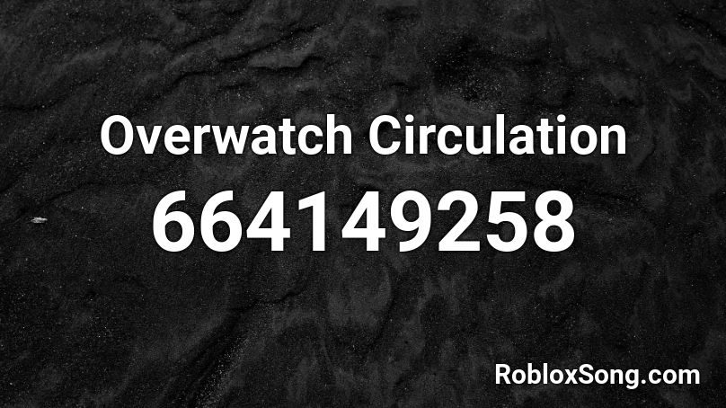 Overwatch Circulation Roblox ID