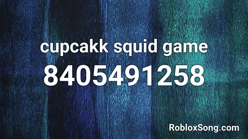 cupcakk squid game Roblox ID